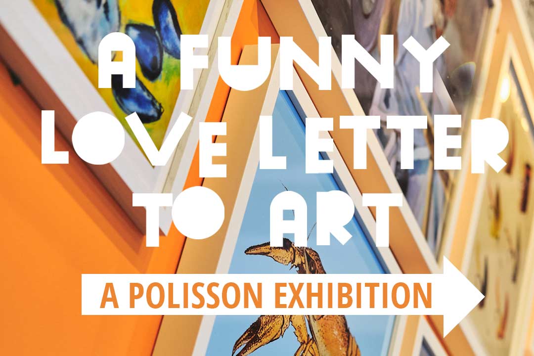 A photo of the Polisson exhibition with the title A Funny Love Letter to Art a Polisson Exhibition