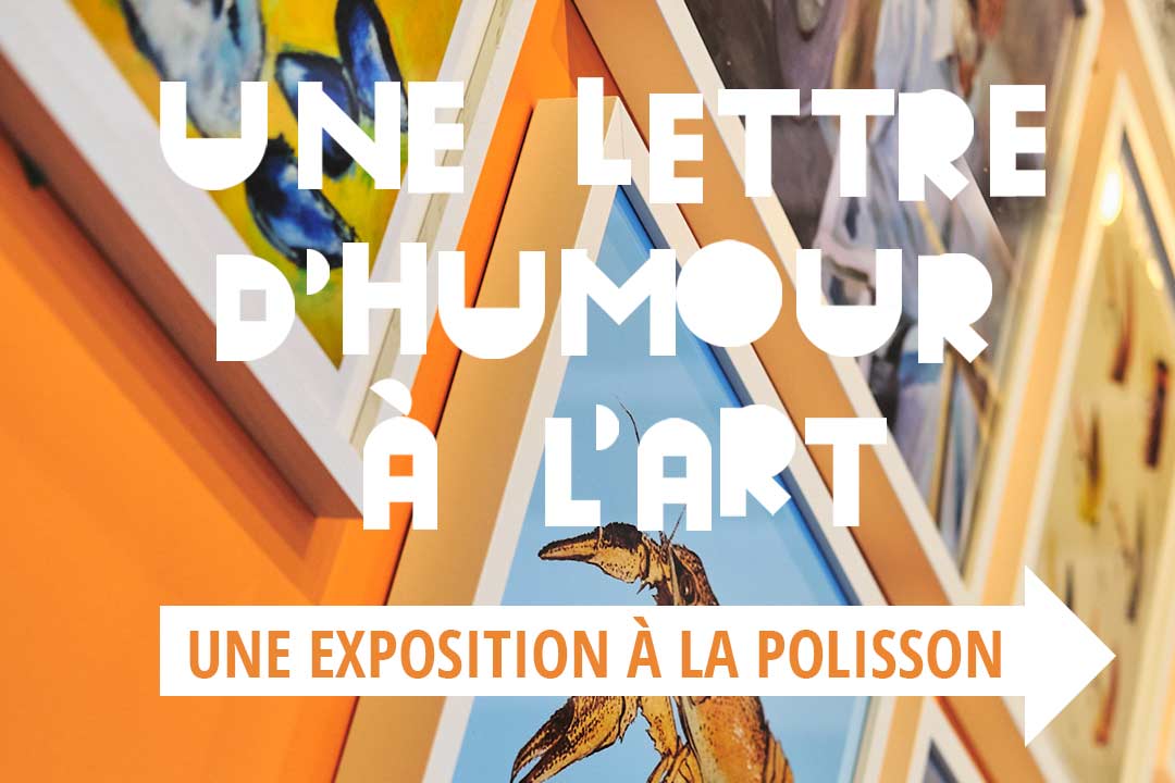 Photo de l'exposition au resto le Polisson avec le titre Une lettre d'humour à l'art une exposition à la Polisson